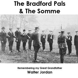 The SOMME -Remembering My Great Grandfather Walter Jordan