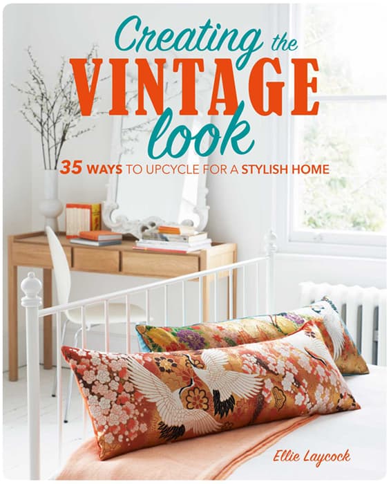 Creating The Vintage Look book cover by founder Ellie Laycock featuring Hunted and Stuffed vintage kimono cushions and Japanese textile homeware